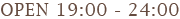 営業時間：午後７時〜深夜０時迄